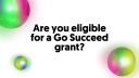Are you eligible for a grant?